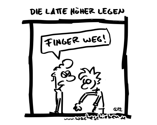 0131-die_latte_hoeher_legen.png